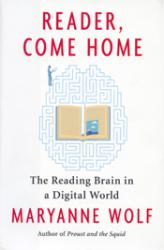 Reader, Come Home by Maryanne Wolf